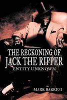 The Reckoning of Jack the Ripper: Entity Unknown 1477276165 Book Cover