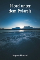 Mord unter dem Polareis (German Edition) 9359941913 Book Cover