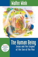 The Human Being: Jesus and the Enigma of the Son of the Man 0800632621 Book Cover