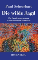 Die wilde Jagd: Entwicklungsroman 8026885228 Book Cover