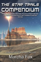 The Star Trails Compendium: Terms, Definitions, Weather, Political Structure, and Planetary Description of the Cyrarian Planetary System 0988333554 Book Cover