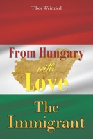 From Hungary with Love: The Immigrant B0CQMP9WTC Book Cover