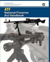ATF National Firearms Act Handbook 0615523757 Book Cover