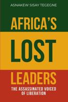 Africa’s Lost Leaders 1970577401 Book Cover