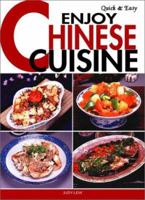 Quick & Easy Enjoy Chinese Cuisine (Quick & Easy (Japan Publications)) 4889961267 Book Cover