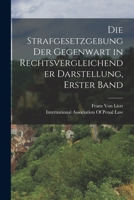 Die Strafgesetzgebung der Gegenwart in Rechtsvergleichender Darstellung, Erster Band 1018448209 Book Cover