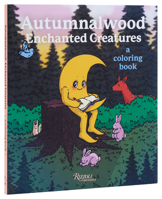 Autumnalwood: Enchanted Creatures: A Coloring Book 0789345757 Book Cover