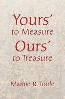 Your's to Measure Our's to Treasure 1436391849 Book Cover