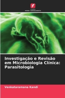 Investigação e Revisão em Microbiologia Clínica: Parasitologia (Portuguese Edition) 6207935985 Book Cover