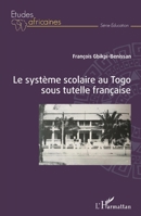 Le système scolaire au Togo sous tutelle française (Études Africaines) (French Edition) 2343233527 Book Cover