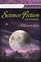 Science Fiction Authors: A Research Guide (Author Research Series) 1591585155 Book Cover