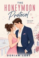 The Honeymoon Protocol: A Spy Romance of Secrets, Lies, and One Fake Marriage B0H95CMYTZ Book Cover
