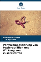 Vermicompostierung von Papierabfällen und Wirkung von Zusatzstoffen (German Edition) 6208190754 Book Cover