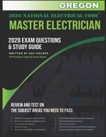 Oregon 2020 Master Electrician Exam Questions and Study Guide: 400+ Questions for study on the 2020 National Electrical Code B08BQLR6Q6 Book Cover