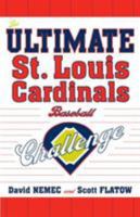 The Ultimate St. Louis Cardinals Baseball Challenge 1589793498 Book Cover
