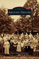 Around Denver 1467115398 Book Cover