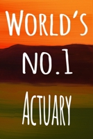 World's No.1 Actuary: The perfect gift for the actuary in your life - 119 page lined journal! 1693751615 Book Cover