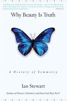 Why Beauty Is Truth: The Story of Symmetry 0465082378 Book Cover