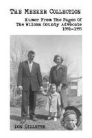 The Meeker Collection: Humor From The Pages of The Wilson County Advocate 1991-1993 1500288934 Book Cover