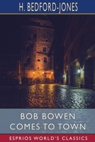 Bob Bowen Comes to Town B0C329TY2G Book Cover