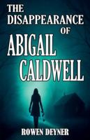 The Disappearance of Abigail Caldwell B0G56C8R7C Book Cover