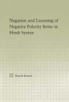 Negation and Licensing of Negative Polarity Items in Hindi Syntax. Studies in Linguistics. 0415976464 Book Cover