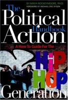 The Political Action Handbook: A How-To Guide for the Hip Hop Generation 0975988603 Book Cover