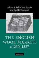 The English Wool Market, c. 12301327 0521187516 Book Cover