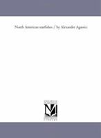 North American starfishes / by Alexander Agassiz. 1425532756 Book Cover