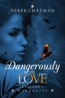 Dangerously in Love: Episode 3: Dragonfly 0578725142 Book Cover