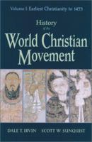 History of the World Christian Movement: Earliest Christianity to 1453 (History of the World Christian Movement) 1570753962 Book Cover
