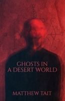 Ghosts In A Desert World B0992BD8BV Book Cover