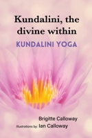 Kundalini, the divine within: Kundalini yoga 0473589583 Book Cover