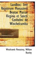 Landboc: Sive Registrum Monasterii Beatae Mariae Virginis et Sancti C�nhelmi de Winchelcumba 055971680X Book Cover