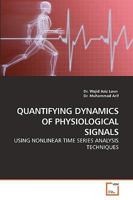 QUANTIFYING DYNAMICS OF PHYSIOLOGICAL SIGNALS: USING NONLINEAR TIME SERIES ANALYSIS TECHNIQUES 3639235444 Book Cover