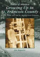 Growing Up in St. Francois County: Bonne Terre and the St. Joseph Lead Company (MO)  (Voices of America) 0738519049 Book Cover