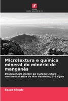 Microtextura e química mineral do minério de manganês 6205323249 Book Cover