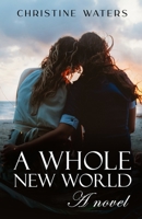 A Whole New World: A Novel B09NRK1JN5 Book Cover