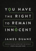 You Have the Right to Remain Innocent 1503933393 Book Cover