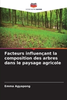 Facteurs influençant la composition des arbres dans le paysage agricole 6204129740 Book Cover