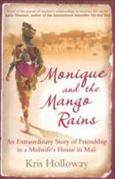 Monique and the Mango Rains: Two Years with a Midwife in Mali 1577664353 Book Cover