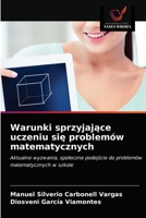 Warunki sprzyjające uczeniu się problemów matematycznych: Aktualne wyzwania, społeczne podejście do problemów matematycznych w szkole 6203664987 Book Cover