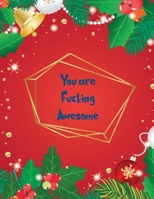 You Are Fucking Awesome: Unique Swear Word Coloring Book- Adult Curse Words and Insults - Stress Relief and Relaxation for Women and Men - White Paper - Zero Fucks Given B08NVJ4GCG Book Cover