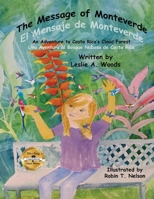 The Message of Monteverde / El Mensaje de Monteverde: An Adventure to Costa Rica's Cloud Forest / Una Aventura Al Bosque Nuboso de Costa Rica 0999874446 Book Cover