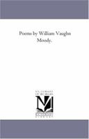 Poems By William Vaughn Moody 1274589959 Book Cover