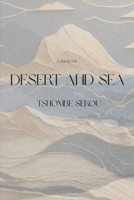 Desert and Sea: a Memoir 9698292616 Book Cover