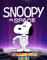 Snoopy in space Coloring Book: Over 76 Pages of High Quality Snoopy in space colouring Designs For Kids And Adults | New Coloring Pages | It Will Be Fun! B08Z2GX3SB Book Cover