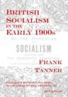 British Socialism in the Early 1900s 0993010407 Book Cover