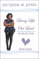 Living Life out Loud: My Life, My Story 1546209425 Book Cover