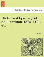 Histoire d'Épernay et de l'invasion 1870-1871, etc. 1241778507 Book Cover